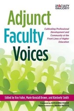ADJUNCT FACULTY VOICES: CULTIVATING PROFESSIONAL By Roy Fuller & Kendall Marie