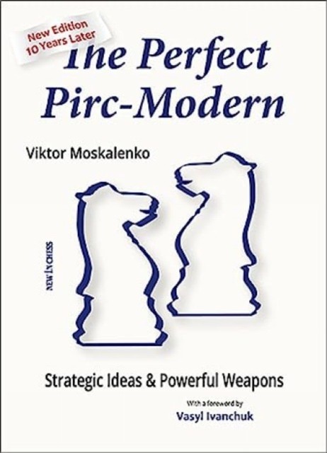 The Perfect Pirc-Modern by Viktor Moskalenko PAPERBACK 9789083336664