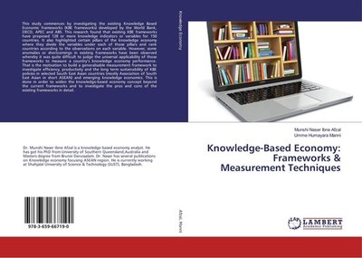 Knowledge-Based Economy: Frameworks & Measurement Techniques Munshi Naser Ibne A
