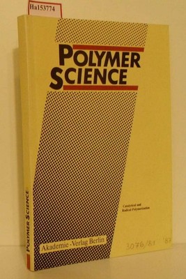 Catalytical and Radical Polymerization. (= Polymer Science).