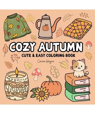 Cozy Autumn Cute & Easy Coloring Book: Featuring Big And Bold Autumn Designs To 