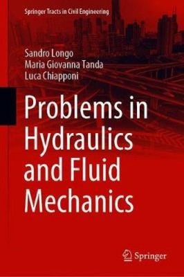 Problems in Hydraulics and Fluid Mechanics (Springer Tracts in Civil