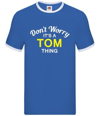 Don'T Worry It's A Tom Sache - Herren Ringer - Familienname Eigener Name Familie