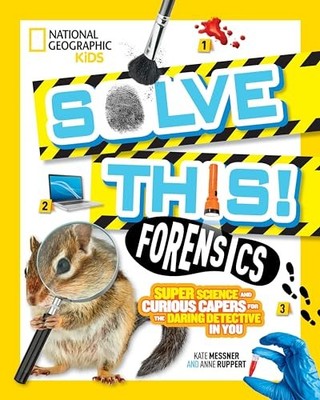 Forensics: Super Science and Curious Capers for the  by Messner, Kate 1426337442