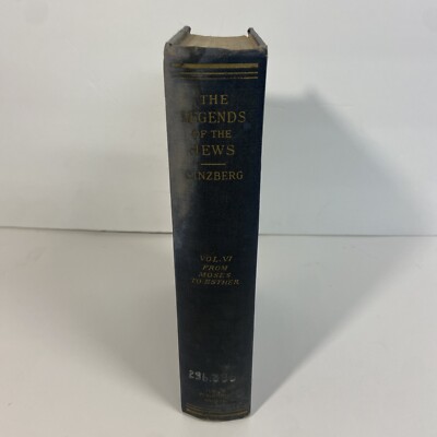 The legends of the Jews by Louis Ginsberg From Moses in the wilderness to Esther