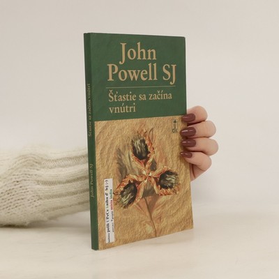 Šťastie sa začína vnútri  |  John Powell