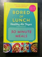 Bored of Lunch Healthy Air Fryer: 30 Minute Meals by Nathan Anthony (2024) -NEW-