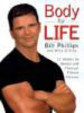 Body for Life: 12 Weeks to Mental and Physical Strength by Bill Phillips