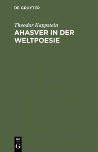 Thumbnail - Ahasver In Der Weltpoesie Mit Einem Anhang: Die Gestalt Jesu In Der