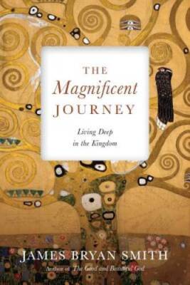 The Magnificent Journey: Living Deep in the Kingdom (Apprentice Res - GOOD