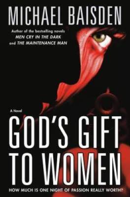 God's Gift to Women: A Novel - Hardcover By Baisden, Michael - VERY GOOD