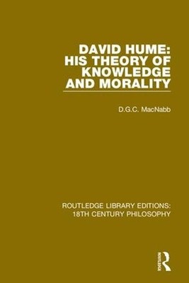 David Hume: His Theory of Knowledge and Morality by D.G.C. MacNabb (English) Har