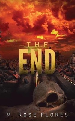 THE END By M Rose Flores **BRAND NEW**