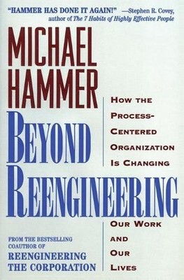 Beyond RE-Engineering: How the RE-Engineering Revolution is Reshaping Our World