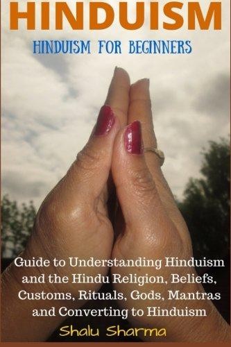 HINDUISM: Hinduism for Beginners: Guide to Understanding... - Sharma, Shalu
