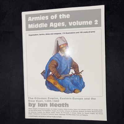 ARMIES OF THE MIDDLE AGES, Volume 2, Tactics, Dress, Weapons, Ottoman, E Europe