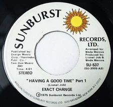 Exact Change Funk/Disco 45 Having A Good Time Pt 1 bw Pt 2 on Sunburst Records