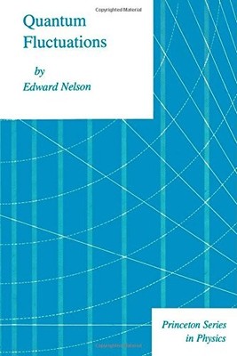 QUANTUM FLUCTUATIONS (PRINCETON SERIES IN PHYSICS) By Edward Nelson *BRAND NEW*