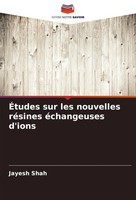 Jayesh Shah | ÉTudes Sur Les Nouvelles RéSines éChangeuses D'ions | Taschenbuch