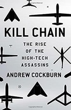 Kill Chain : Drones and the Rise of the High-Tech Assassins Andre