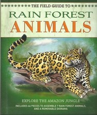 The Field Guide to Rainforest Animals: Explore the Amazon Jungle