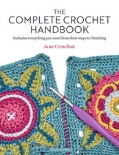 The Complete Crochet Handbook by Jane Crowfoot (Paperback Book)