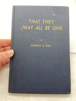 THAT THEY MAY ALL BE ONE by ELBRIDGE B. LINN 1969