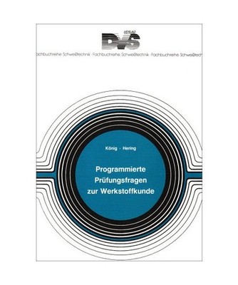 Programmierte Prüfungsfragen zur Werkstoffkunde: 500 Prüfungsfragen mit progra