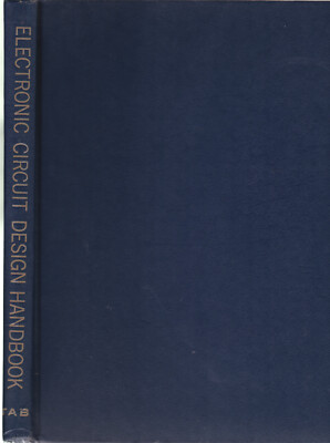 ELECTRONIC CIRCUIT DESIGN HANDBOOK. Editors Of EEE Magazine: 1965