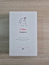 LA PLÉIADE - Louis-Ferdinand Céline - Lettres - Gallimard octobre 2009