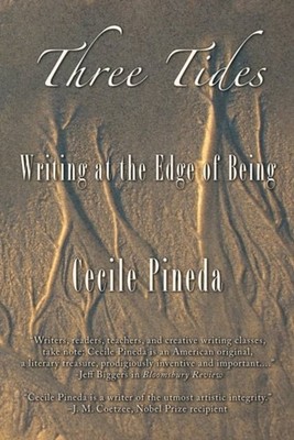 Three Tides : Writing at the Edge of Being Paperback Cecile Pined