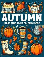Large Print Autumn Coloring Book For Adult: 50 Beautiful Fall-Themed Coloring Pa