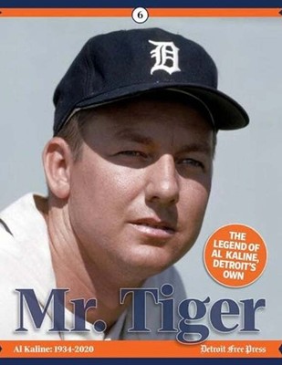 Detroit Free Press / Mr Tiger The Legend of Al Kaline Detroit's Own 2020