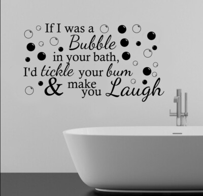 Bubble in your Bath Tickle your Bum Wandaufkleber Vinyl-Aufkleber Zitat UK pq254