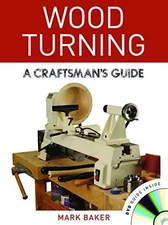 WOOD TURNING: A CRAFTSMAN'S GUIDE By Mark Baker *Excellent Condition*