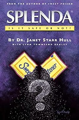 Splenda Is It Sicher Or Not? Dr. Janet Starr Hull