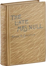 Stockton THE LATE MRS NULL 1886 1st edn - Beautiful cloth publisher's binding