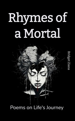 Rhymes of a Mortal: Poems on Life's Journey