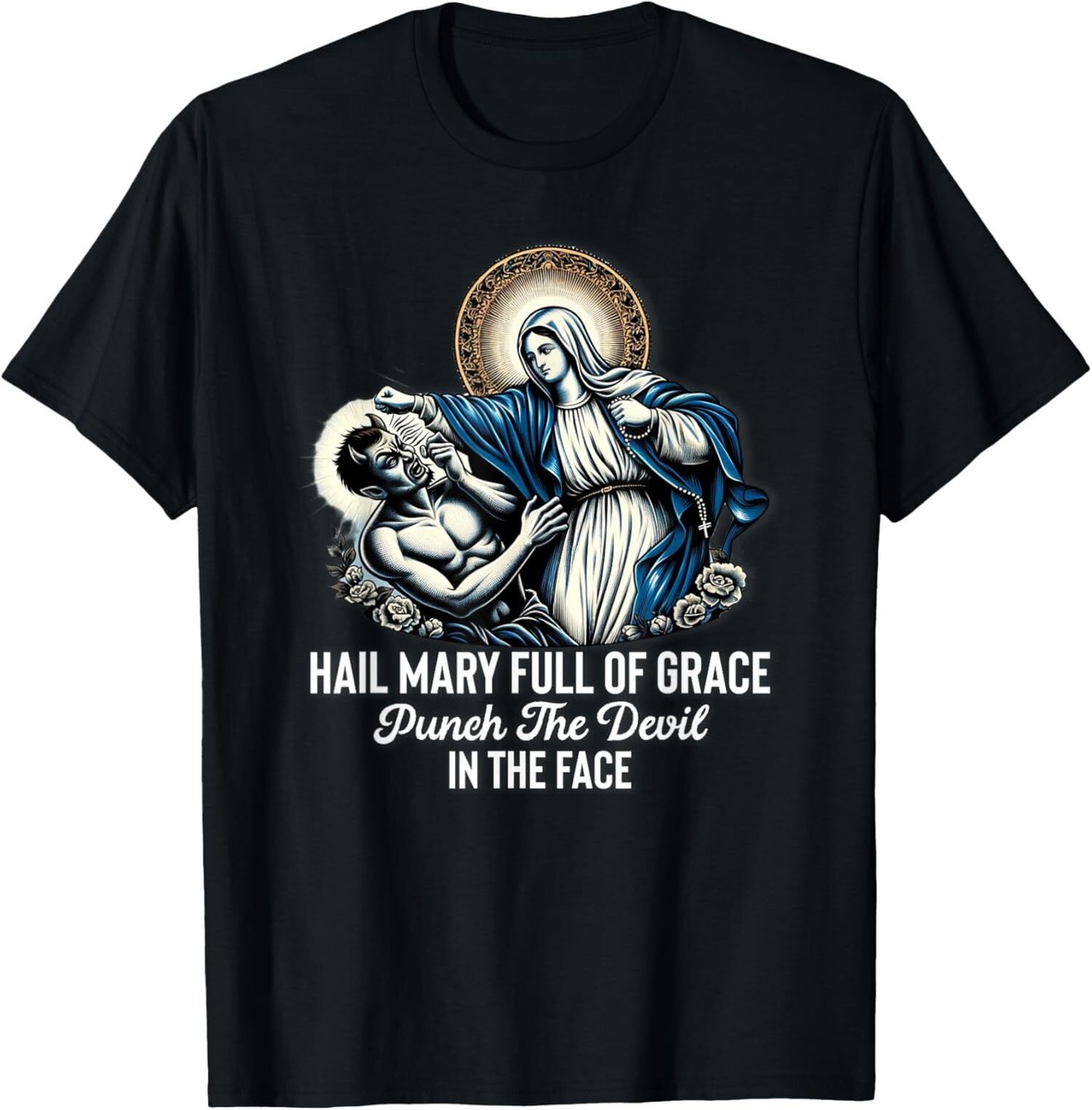 NEW LIMITED Hail Mary Full Of Grace Punch The Devil In The Face