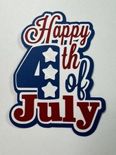 Happy 4th Of July Scrapbooking Layered Die Cut embellishment