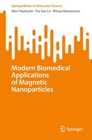 Modern Biomedical Applications Of Magnetic Nanoparticles Mari Takahashi (U. A.)
