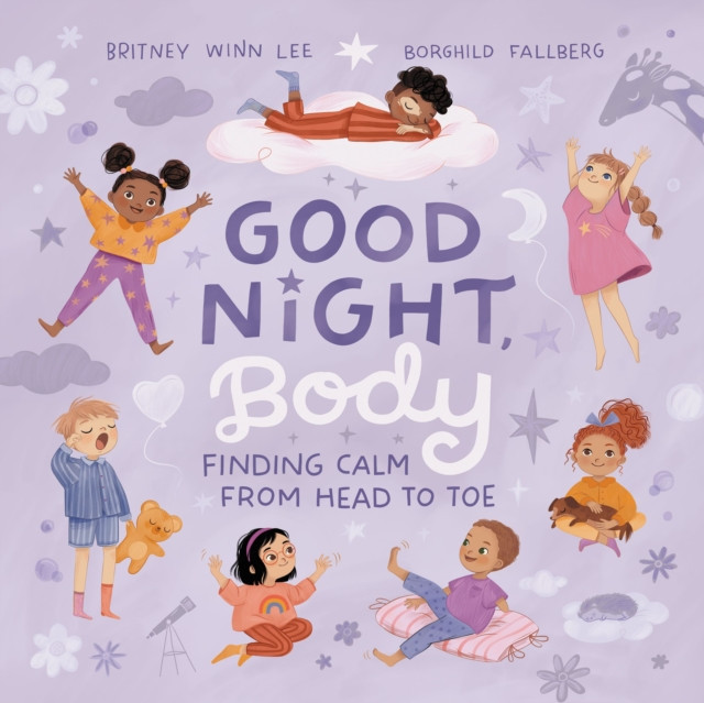 Good Night, Body by Britney Winn Lee (Hardback Book)