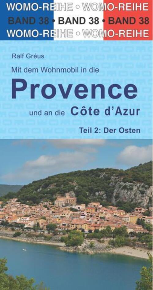 Mit Dem Wohnmobil In Die Provence Und An Die Côte D' Azur. Teil 2: Der