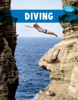 Diving (Wild Water) - Library Binding By Hamilton, S L - VERY GOOD
