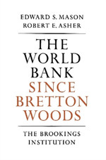 Edward S. Mason Robert E.  The World Bank sin...