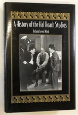 Richard Lewis Ward / A History Of The Hal Roach Studios 1st Edition 2005