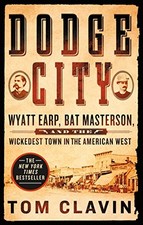 Dodge City: Wyatt Earp, Bat Masterson, ..., CLAVIN, TOM