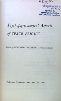 Psychophysiological Aspects of Space Flight; Flaherty, Bernard E.: