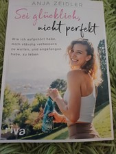 Sei glücklich, nicht perfekt von Anja Zeidler (2019, Taschenbuch)