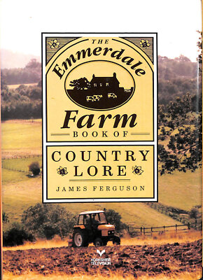 The Emmerdale Farm Book of Country Lore by James Ferguson